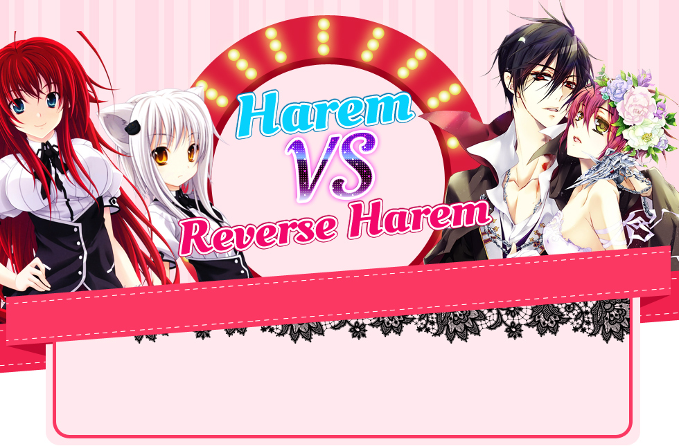 Harem VS Reverse Harem 
